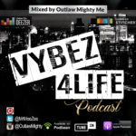 Vybez4Life Podcast Ep.153